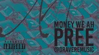 Dravere - Money We Ah Pree [Real Medz Riddim] May 2016