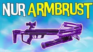 NUR ARMBRUST CHALLENGE | Fortnite Battle Royale