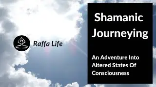 Raffa Shamanic Journeying