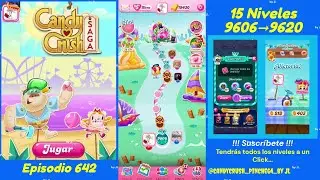 Episodio #642 - Niveles #9606 ▶️ #9620  - Candy Crush Saga 2025.