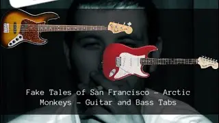 Fake Tales of San Francisco - Arctic Monkeys - Guitar and Bass Tabs