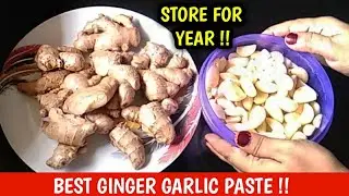 HOW TO MAKE GINGER GARLIC PASTE AT HOME | HOW TO STORE GINGER GARLIC PASTE FOR LONG TIME