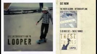 Looper - Impossible Things (Official Audio)