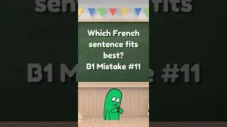 French Condition Mistake: If&hellip; (B1)