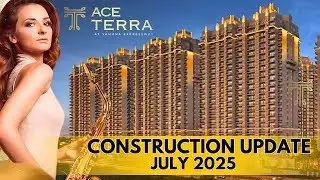 Delhi Yamuna Expressway | Ace Terra Construction Update July 2025 | Luxury Flats by Ace Group India