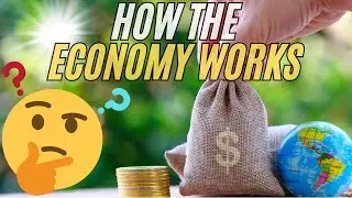 How the Economy Really Works - Explained for Beginners