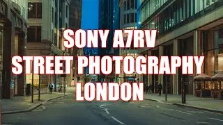 Sony A7RV: городская фотография Лондона