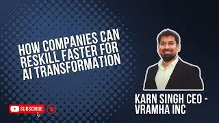 How Vramha Uses AI to Build Custom Reskilling & Upskilling Pathways |  Insights from CEO Karn Singh