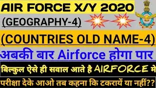 Airforce important geography (old countries name-4)video 2020|Airforce latest geography video 2020