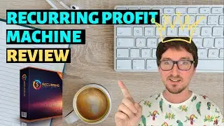 Recurring Profit Machine Review and Bonuses