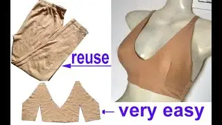 नए तरीके से - reuse old  leggings/ t-shirt -sports bra /yoga bra/cutting and stitching of cotton bra