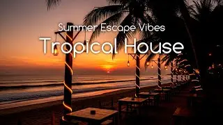 Golden Waves Calling | Best Tropical House for Summer Escape