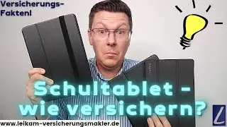 Tablet versichern | Schultablet, richtige Versicherung | wer zahlt den Schaden | Versicherungsschutz