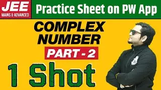 COMPLEX NUMBER (PART - 2) in 1 Shot | From Zero to Hero | JEE Main & Advanced