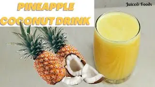 How to make Pineapple coconut smoothie - Pineapple coconut juice