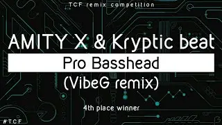 AMITY X & Kryptic Beat - Pro Basshead (VibeG Remix) [4th Place Winner!]
