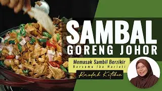Resepi Sambal Goreng Johor - Memasak Sambil Berzikir Bersama Ibu Hariati Yusoff Dari Raudah Kitchen