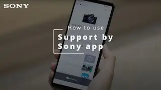 How to use Support by Sony