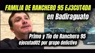 Ranchero 95, T&iacute;o y Primo son abatidos en Badiraguato 
