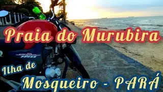 ilha de Mosqueiro Praia do MURUBIRA - Par&aacute; - Brasil Motovlog Leandro da Start