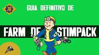 Guia de Farm de Stimpacks  - 5 M&eacute;todos Eficazes [ Fallout 76 ]