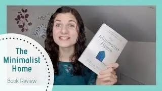 The Minimalist Home || Book Review