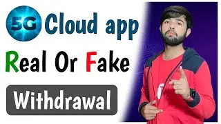 5G Cloud earning app | 5g cloud earning app withdraw | 5g cloud app real or fake | 5g cloud recharge