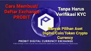 CARA DAFTAR/MEMBUAT EXCHANGE/MARKET PROBIT TANPA HARUS VERIFIKASI KYC MUDAH👇