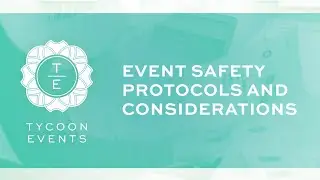 Tycoon Events | Event Safety Protocols and Considerations