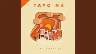 Tayo Na