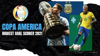 Copa america highest goal scorer 2021