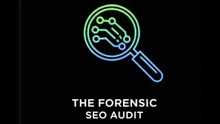 The Forensic SEO Audit: Learn EEAT+, Topical Secrets, Entity, Forensic SEO, How to Make $$$