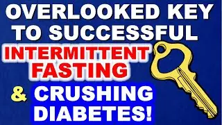 Overlooked Key to Intermittent Fasting