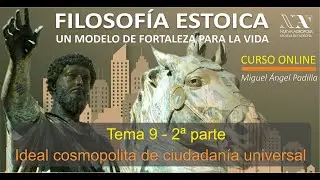 Tema 9, 2ª parte: Ideal  de fraternidad y ciudadanía universal. CURSO DE FILOSOFIA ESTOICA.