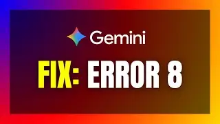 Gemini ERROR 8 FIX 🔑 