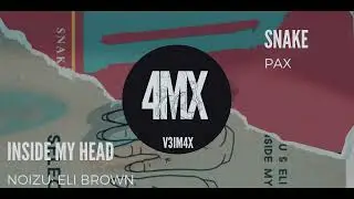 Inside My Head - Noizu; Eli Brown *VS* Snake - Pax ( DimeloV3im4x )