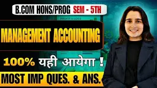 Management Accounting Most Important Questions with Answers | B.Com Hons / Program Semester 5