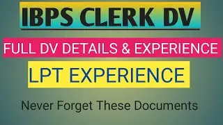 IBPS CLERK DV DETAILS & EXPERIENCE | LPT EXPERIENCE | Indian Bank