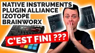 Native Instruments, Plugin Alliance, iZotope c'est FINI ??? 😱😱😱 (news improbable !)
