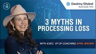 3 Myths in Processing Loss | Dr. April Brown | Success Tips