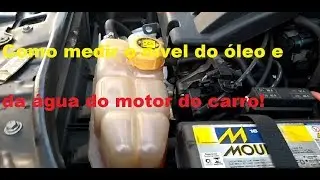 Como medir o nível do óleo e da água do motor do carro