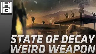 State of Decay - Weird Weapon Glitch