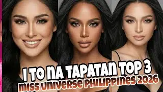 Ayan na! Miss Universe Philippines TOP 3 Strong Candidate