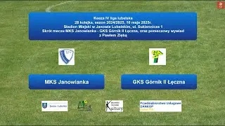 Skrót meczu MKS Janowianka - GKS Górnik II Łęczna, oraz pomeczowy wywiad z Pawłem Ziębą.