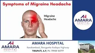 Symptoms of Migraine headache | Amara Hospital, Tirupati