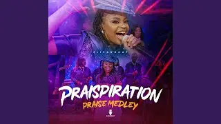 PRAISPIRATION PRAISE MEDLEY