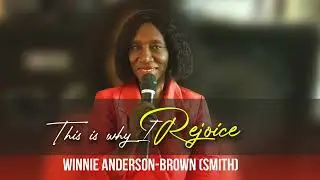 This is why I Rejoice - Winnie Anderson-Brown