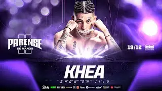 SHOW: KHEA  | PARENSE DE MANOS 2