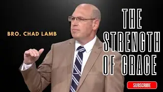 THE STRENGTH OF GRACE - BRO. CHAD LAMB #Strength 25-07-16