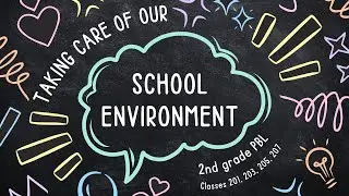 2nd Grade PBL Public Product Taking Care of Our School Environment
